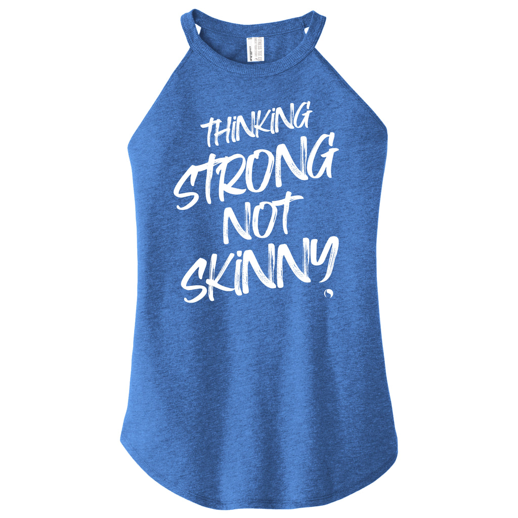 Thinking Strong Not SKINNY ( NEW Limited Edition Color - Royal ) - FitnessTeeCo