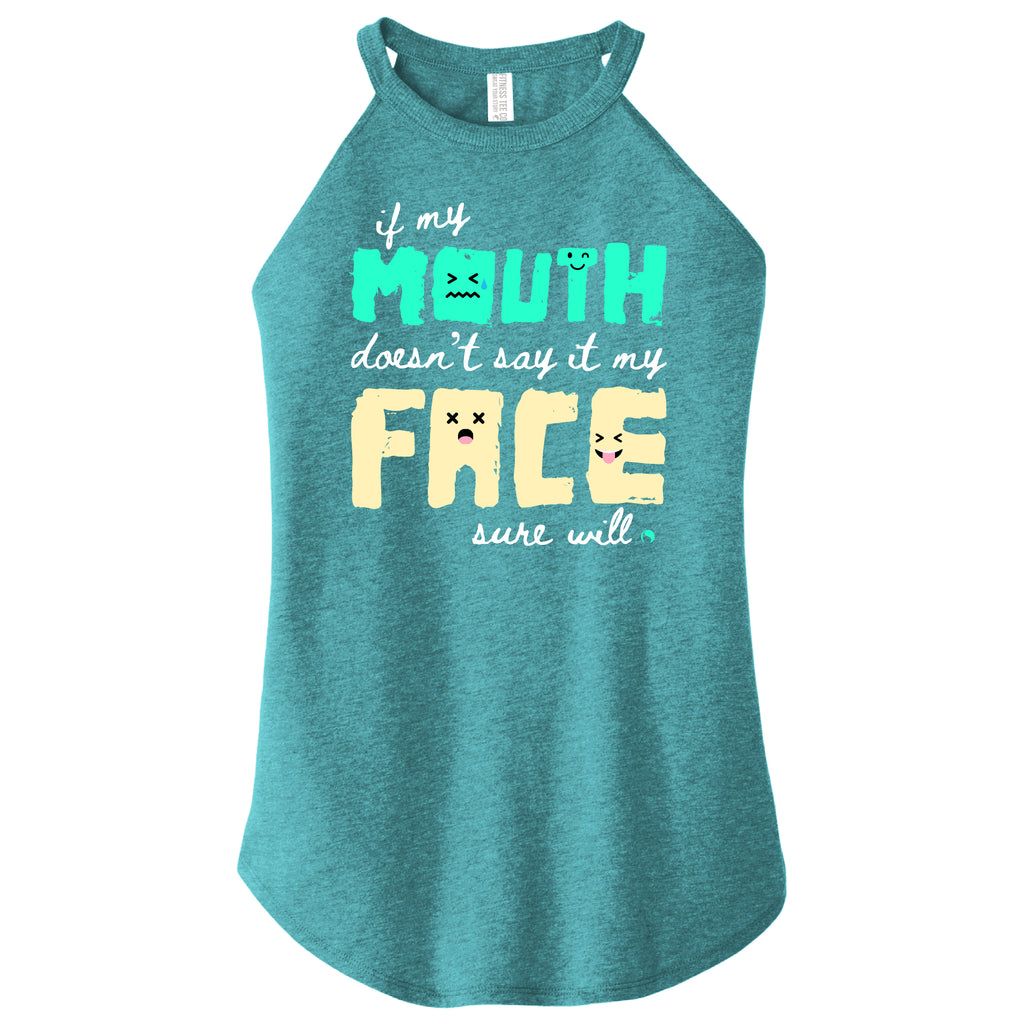 If my Mouth doesn't say it my Face sure will ( NEW Limited Edition Color - Teal ) - FitnessTeeCo