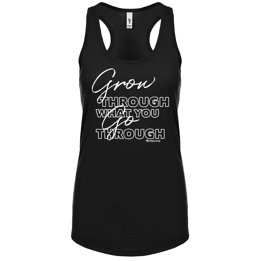 Grow through what you grow through (Fitted - Size Up 1 Size) - FitnessTeeCo