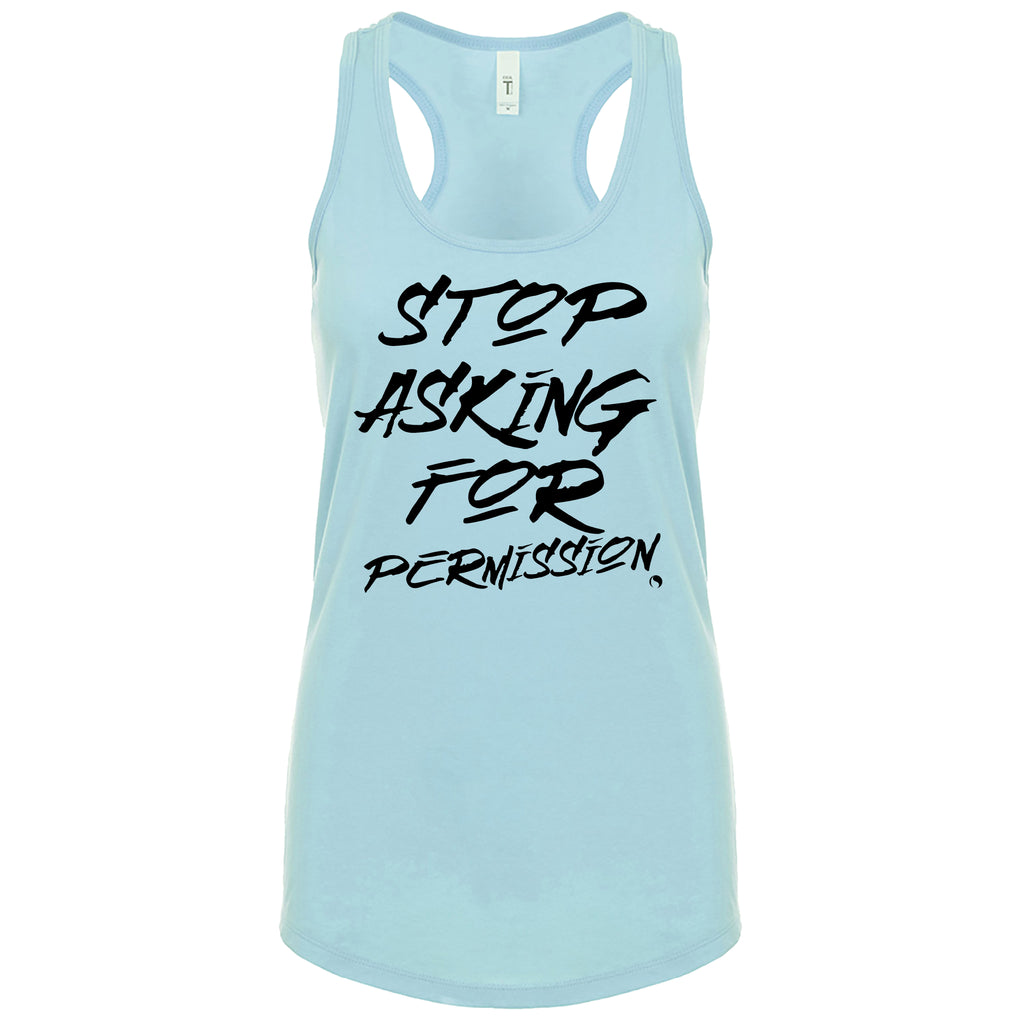 Stop asking for Permission (Fitted - Size Up 1 Size) - FitnessTeeCo