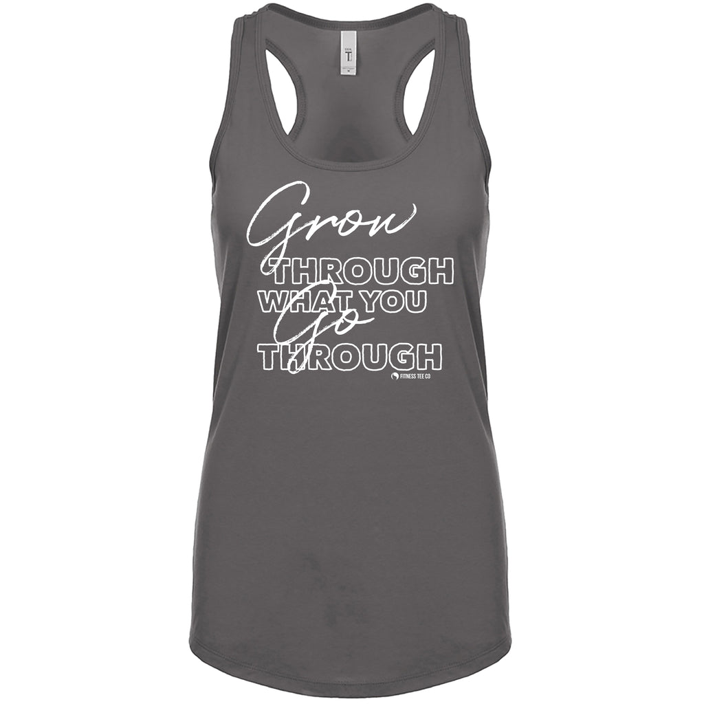 Grow Through What You Go Through (Fitted - Size Up 1 Size) - FitnessTeeCo