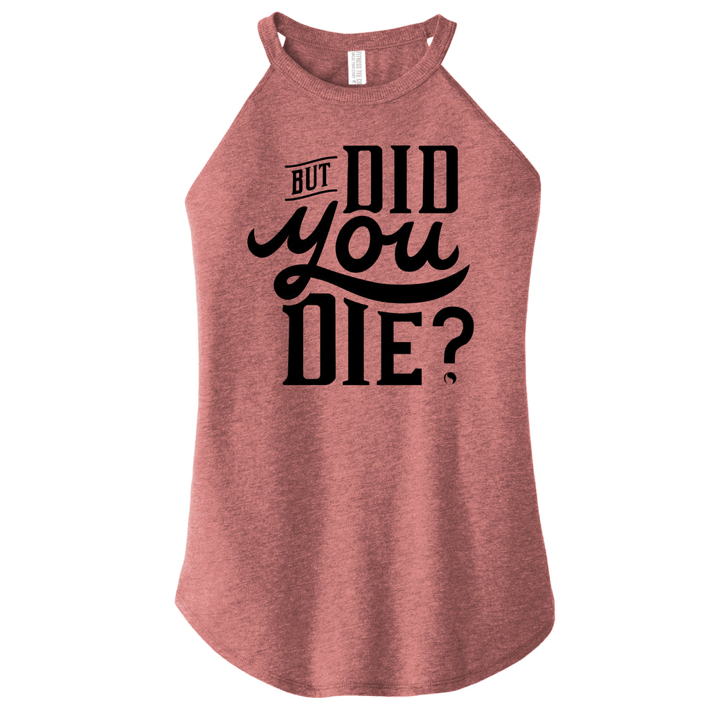 But Did You Die ? ( NEW Limited Edition Color - Paprika ) - FitnessTeeCo