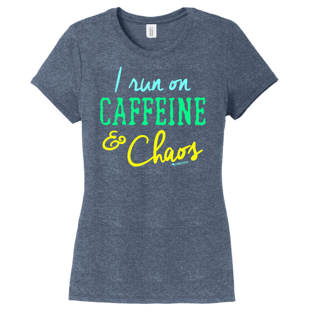 I Run on Caffeine & Chaos - FitnessTeeCo