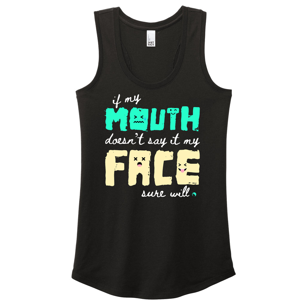 If my Mouth doesn't say it my Face sure will - FitnessTeeCo
