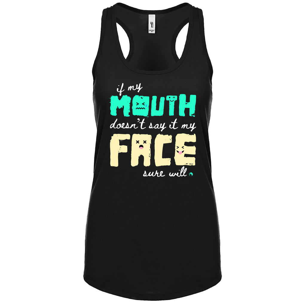 If my Mouth doesn't say it my Face sure will (Fitted - Size Up) - FitnessTeeCo