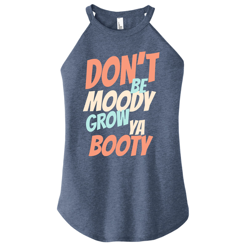 Don't be Moody Grow YA Booty - FitnessTeeCo
