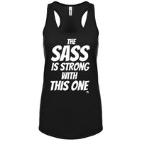 The Sass is Strong with this one (Fitted) - FitnessTeeCo